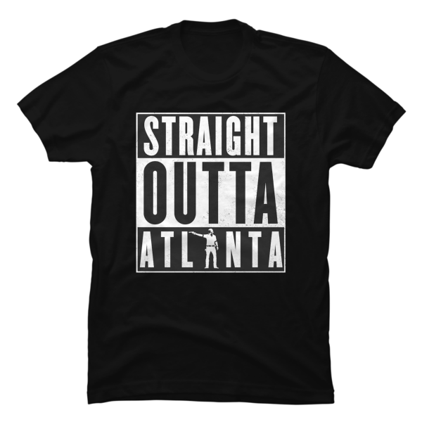straight outta atlanta shirt